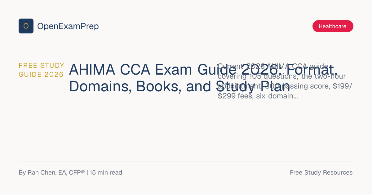 CCA Exam Guide 2026: AHIMA Entry Coding (FREE) | OpenExamPrep