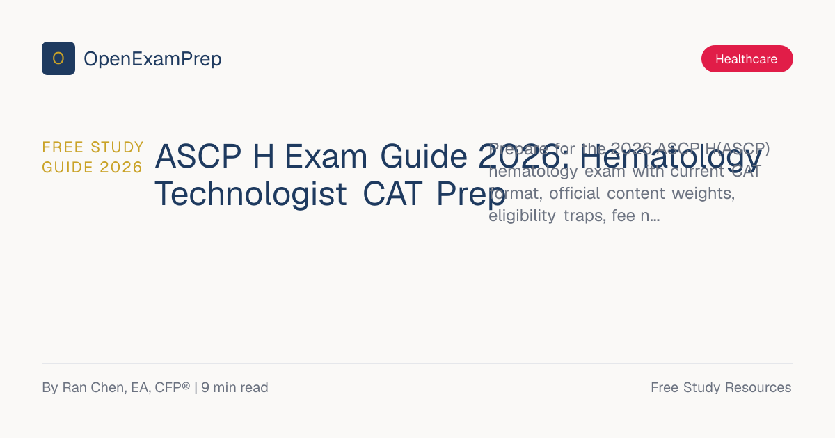 ASCP H Exam Guide 2026: Hematology CAT Prep | OpenExamPrep