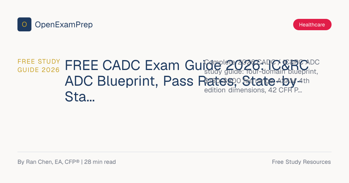 FREE CADC Exam Guide 2026: IC&RC ADC Blueprint + Practice | OpenExamPrep