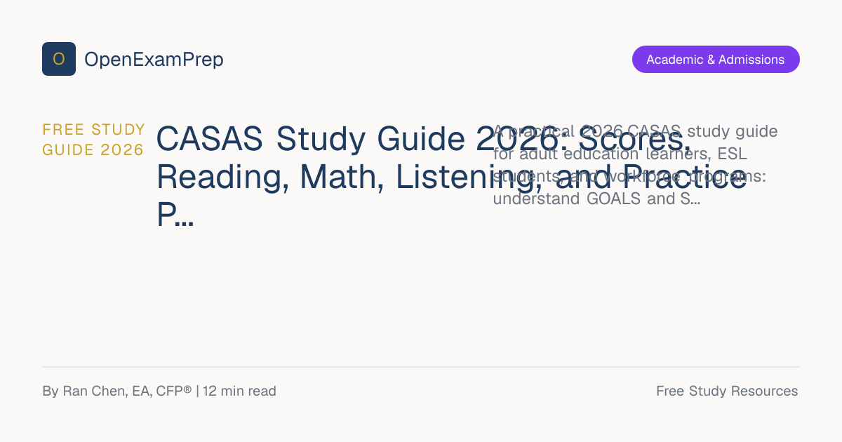 CASAS Study Guide 2026: Practice Plan + Scores | OpenExamPrep