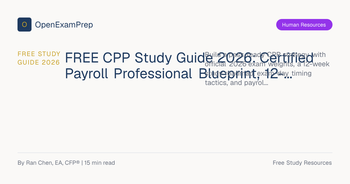 Free CPP Study Guide 2026: 12-Week Plan + Payroll Career ROI | OpenExamPrep