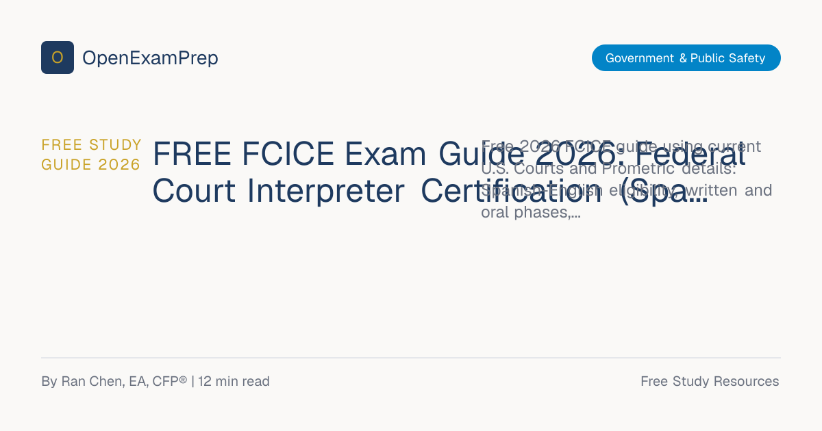 FREE FCICE Exam Guide 2026: Federal Spanish Interpreter | OpenExamPrep