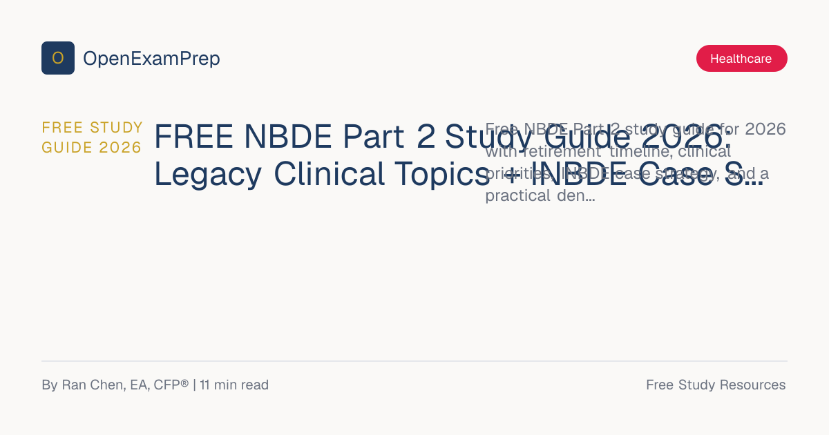 Free NBDE Part 2 Study Guide 2026: Legacy + INBDE Plan | OpenExamPrep