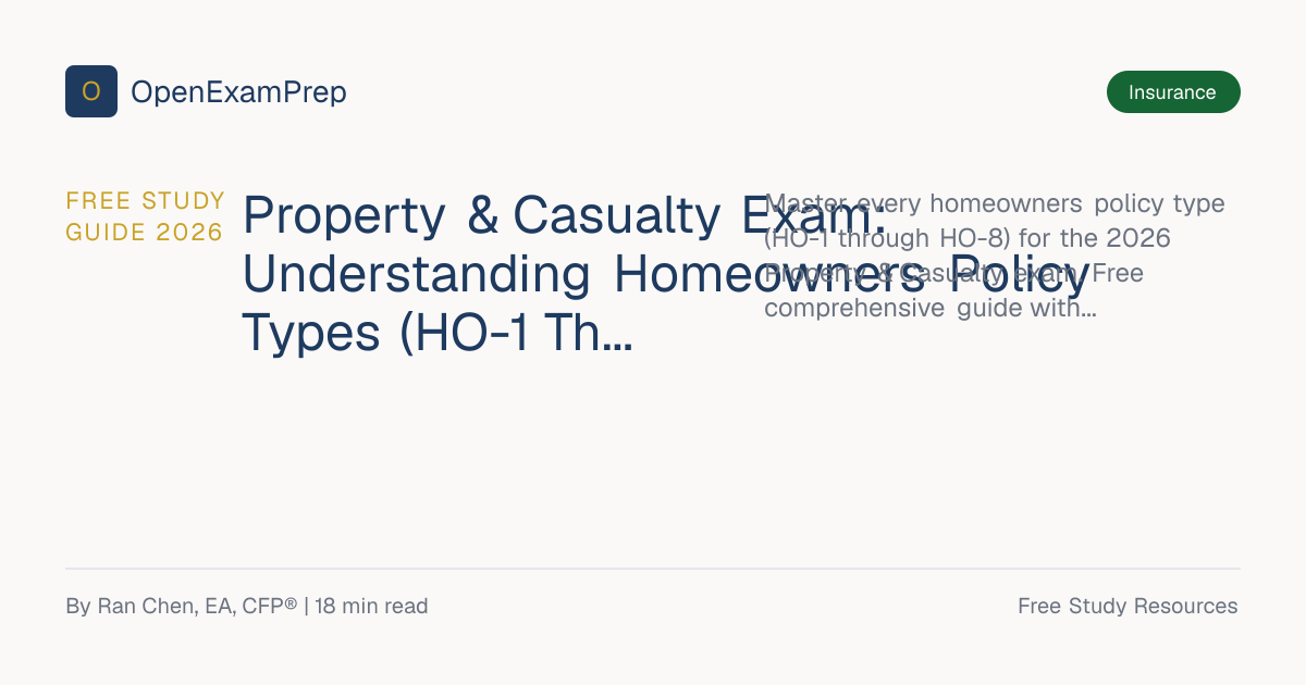FREE Homeowners Policy Types HO-1 to HO-8 | P&C Exam 2026 | OpenExamPrep